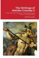 The Writings of Aleister Crowley 3 di Aleister Crowley edito da Lulu.com