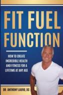 Fit Fuel Function di DC Anthony Lauro edito da Lulu.com