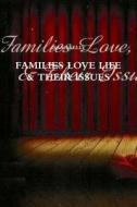 Families Love Life & Their Issues di ISAAC KELLY edito da Lulu.com