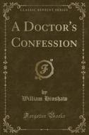 A Doctor's Confession (classic Reprint) di William Hinshaw edito da Forgotten Books