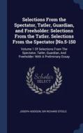 Selections From The Spectator, Tatler, G di JOSEPH ADDISON edito da Lightning Source Uk Ltd