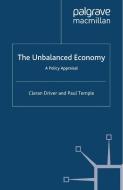 The Unbalanced Economy di Ciaran Driver, Paul Temple edito da Palgrave Macmillan