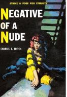 Negative of a Nude di Charles E Fritch edito da Lulu.com