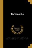The Wrong Box di Robert Louis Stevenson, Lloyd Osbourne, Robert B. Honeyman edito da WENTWORTH PR