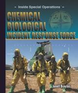 Chemical Biological Incident Response Force di Janell Broyles edito da ROSEN PUB GROUP
