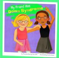 My Friend Has Down Syndrome di Amanda Doering Tourville edito da PICTURE WINDOW BOOKS