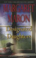 Designated Daughters di Margaret Maron edito da Thorndike Press