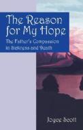 The Reason For My Hope di Joyce Scott edito da Outskirts Press