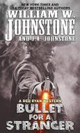 Bullet for a Stranger di William W. Johnstone, J. A. Johnstone edito da THORNDIKE PR