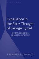 Experience In The Early Thought Of George Tyrrell di Lawrence J. Donohoo edito da Peter Lang Publishing Inc