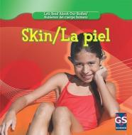 Skin/La Piel di Cynthia Klingel, Robert B. Noyed edito da Gareth Stevens Publishing