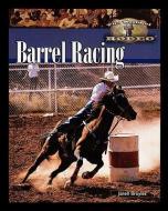 Barrel Racing di Janell Broyles edito da Rosen Central