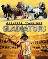 Greatest Warriors: Gladiators di Alex Stewart edito da Hachette Children's Group