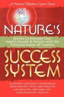 Nature\'s Success System di Lisa Michaels edito da Balboa Press