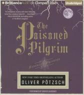 The Poisoned Pilgrim di Oliver Potzsch edito da Brilliance Corporation