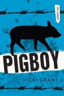 Pigboy di Vicki Grant edito da ORCA BOOK PUBL