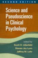 Science and Pseudoscience in Clinical Psychology, Second Edition di Scott O. Lilienfeld edito da Guilford Press