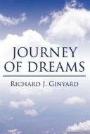 Journey Of Dreams di Richard J Ginyard edito da America Star Books