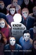 Know Yourself di Janina Teresa Wojtkiewicz edito da Xlibris