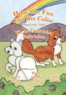 How the Fox Got His Color Bilingual German English di Adele Marie Crouch edito da Createspace