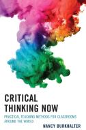 Critical Thinking Now di Nancy Burkhalter edito da Rowman & Littlefield