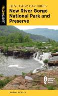 Best Easy Day Hikes New River Gorge National Park And Preserve di Johnny Molloy edito da Rowman & Littlefield