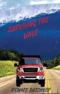 Surviving the Wave di Richard Buschner edito da Createspace