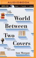 The World Between Two Covers: Reading the Globe di Ann Morgan edito da Audible Studios on Brilliance