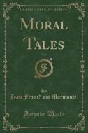 Moral Tales, Vol. 2 (Classic Reprint) di Jean Francois Marmontel edito da Forgotten Books