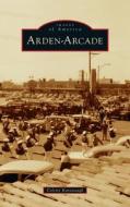 Arden-Arcade di Colette Kavanaugh edito da ARCADIA PUB (SC)