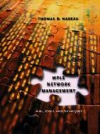 Mpls Network Management: Mibs, Tools, and Techniques di Thomas D. Nadeau edito da MORGAN KAUFMANN PUBL INC