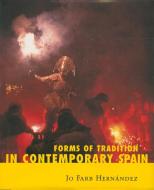 Forms of Tradition in Contemporary Spain di Jo Farb Hernandez edito da University Press of Mississippi