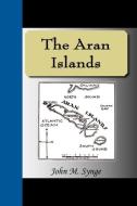 The Aran Islands di J. M. Synge, John M. Synge edito da NUVISION PUBN