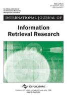 International Journal Of Information Retrieval Research, Vol 1 Iss 1 di Lu edito da Igi Publishing