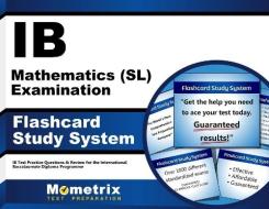 Ib Mathematics (SL) Examination Flashcard Study System: Ib Test Practice Questions and Review for the International Baccalaureate Diploma Programme edito da Mometrix Media LLC