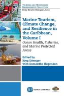 Marine Tourism, Climate Change, and Resiliency in the Caribbean, Volume I di Kreg Ettenger edito da Business Expert Press