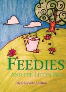 Feedies and the Litter Bug di Cherrelle Shelton edito da Tate Publishing & Enterprises