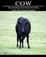 Cow: Fascinating Cow Facts for Kids with Stunning Pictures! di Cindy Matheson edito da LIGHTNING SOURCE INC