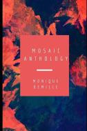 Mosaic Anthology: Volume 1 di Monique DeMille edito da TIGER BARK PR