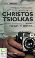 Dead Europe di Christos Tsiolkas edito da Bolinda Publishing