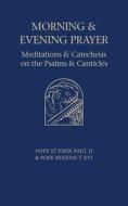 Morning And Evening Prayer di Pope St John Paul, Pope Benedict edito da Catholic Truth Society