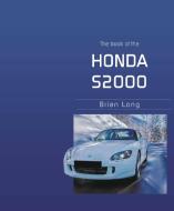 The Book Of The Honda S2000 di Brian Long edito da Veloce Publishing Ltd