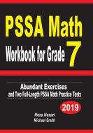 PSSA Math Workbook for Grade 7: Abundant Exercises and Two Full-Length PSSA Math Practice Tests di Reza Nazari, Michael Smith edito da INDEPENDENTLY PUBLISHED