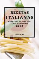 RECETAS ITALIANAS 2022 di Jorge Miro edito da JORGE MIRO