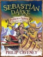 Sebastian Darke: Prince Of Spies di Philip Caveney edito da Book Guild Publishing Ltd