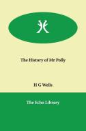 The History of Mr. Polly di H. G. Wells edito da PAPERBACKSHOPS.CO