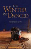 The Winter We Danced: Voices from the Past, the Future, and the Idle No More Movement edito da ARBEITER RING PUB
