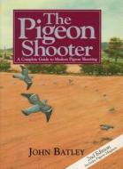 The Pigeon Shooter di John Batley edito da Quiller Publishing Ltd
