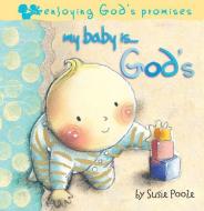 My Baby Is...god's di Susie Poole edito da Pupfish Ltd