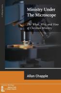 Ministry Under The Microscope di Allan Chapple edito da Latimer Trust
